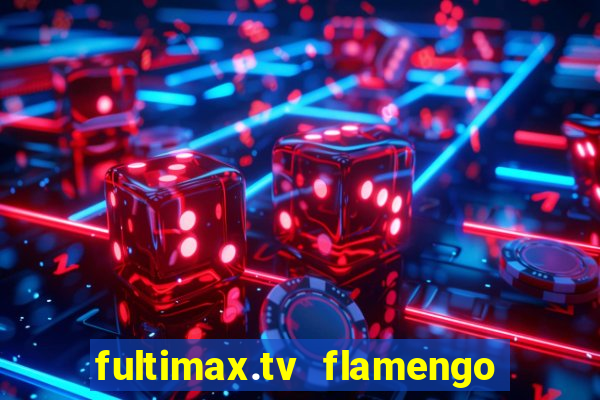 fultimax.tv flamengo ao vivo